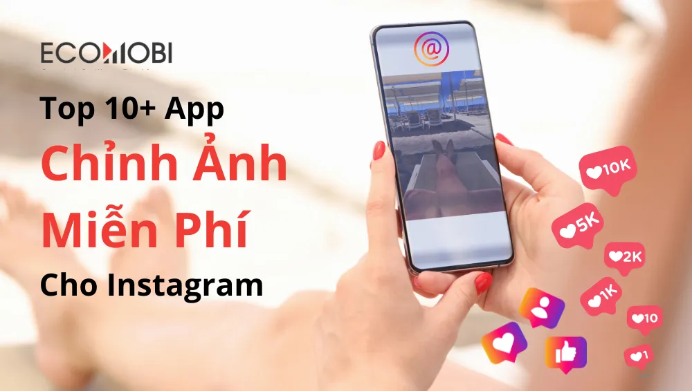 Read more about the article Top 10 app chỉnh ảnh miễn phí cho Instagram