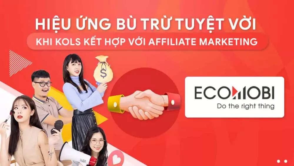 Read more about the article KOLs x Affiliate Marketing: Bù trừ & Hiệu quả khi hợp tác