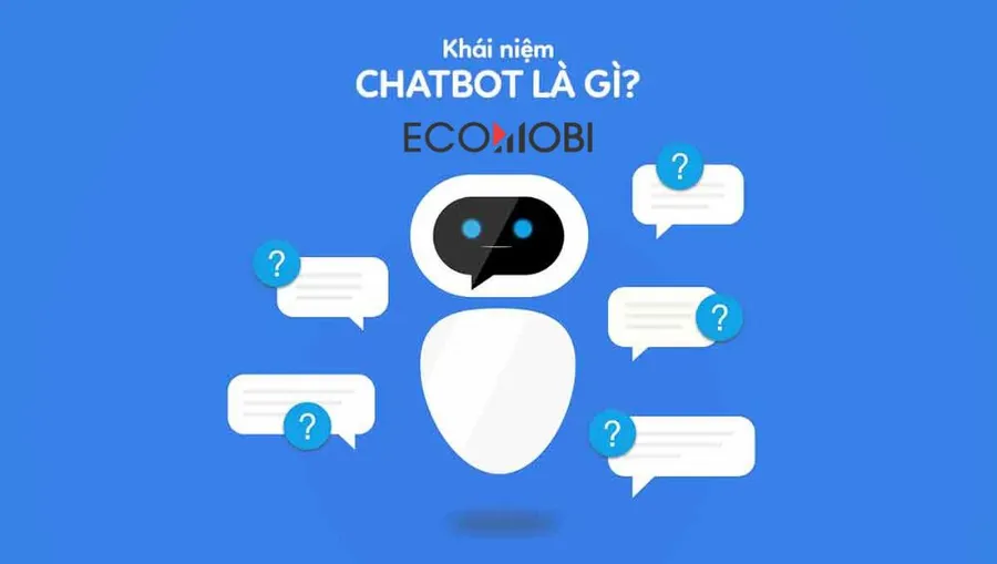 Khái niệm Chatbot là gì