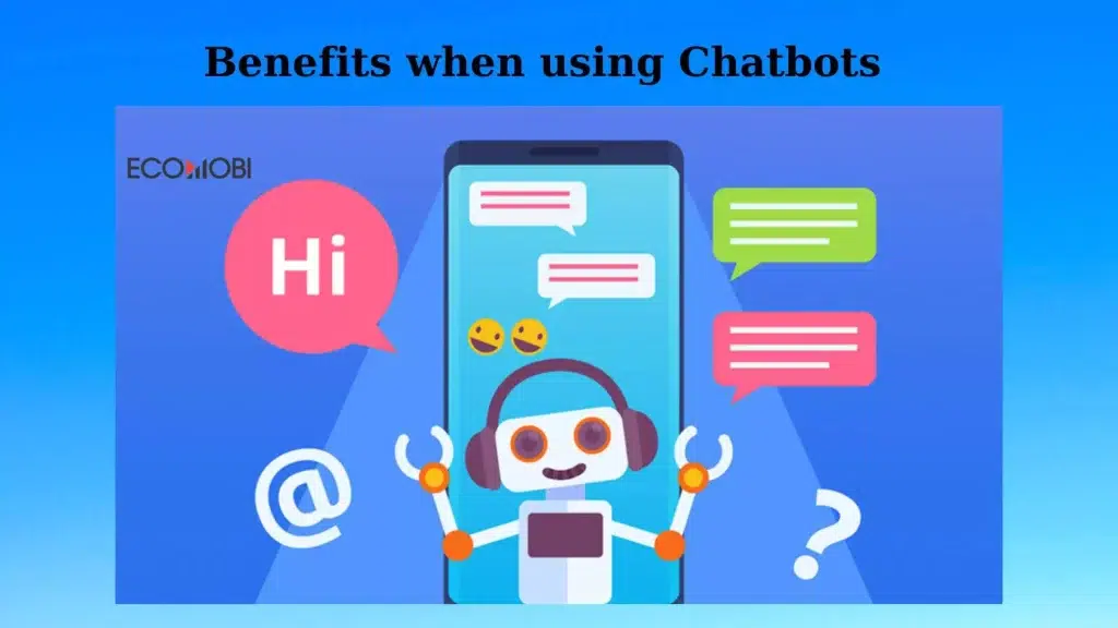 Manfaat utama menggunakan perankat lunak Chatbot dalam bisnis