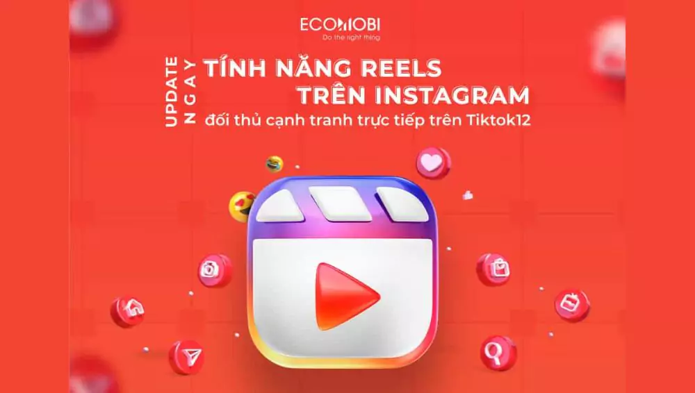 Read more about the article Reels trên Instagram là gì? So sánh Reels vs TikTok