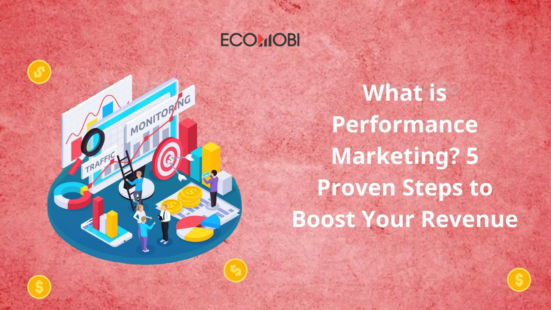 Read more about the article What is Performance Marketing? 5 Proven Steps to Boost Your Revenue