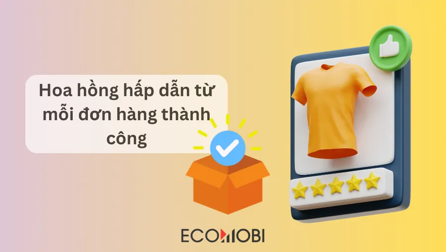 Hoa hồng hấp dẫn từ đơn hàng thành công