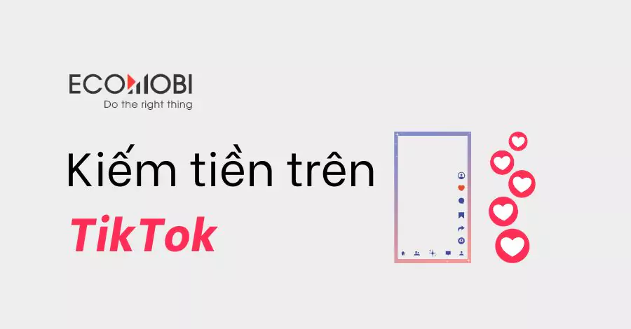 Kiếm tiền trên TikTok mới nhất bằng tiếp thị liên kết với Ecomobi