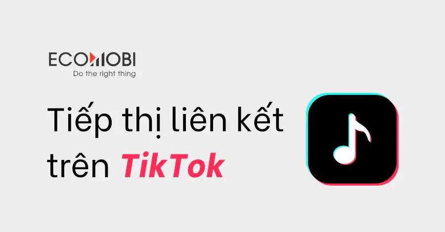 Tiếp thị liên kết trên TikTok là gì?