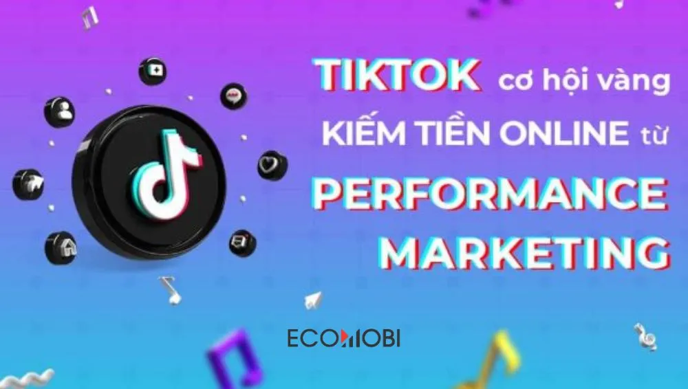 Read more about the article 5+ Bí Quyết Kiếm Tiền Khủng với Performance Marketing trên TikTok