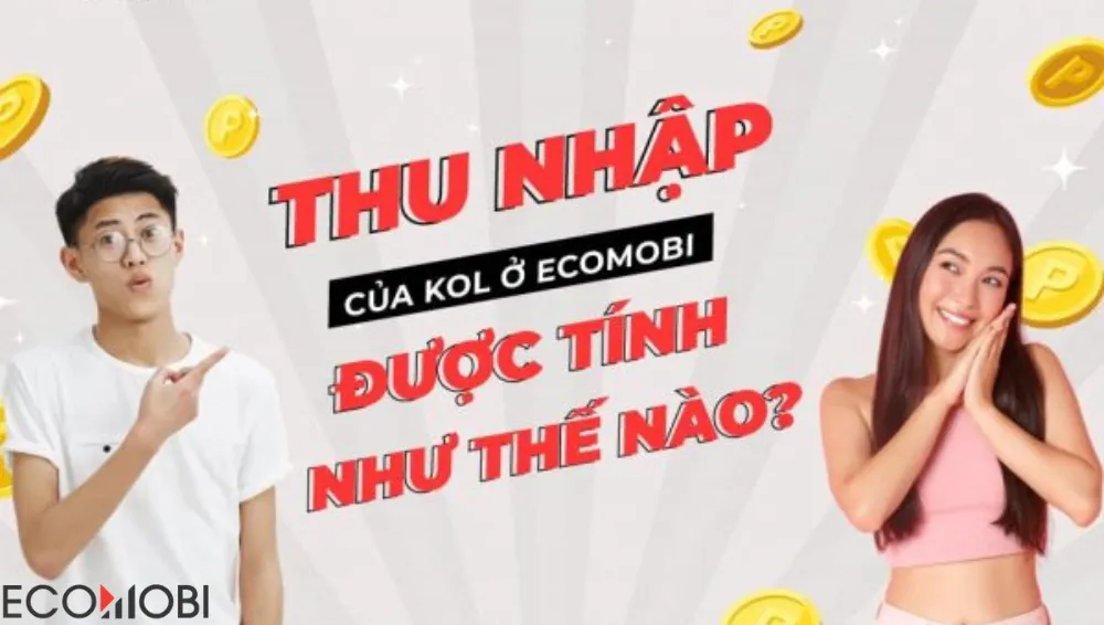 Read more about the article Bật mí thu nhập KOL từ Performance Marketing tại Ecomobi