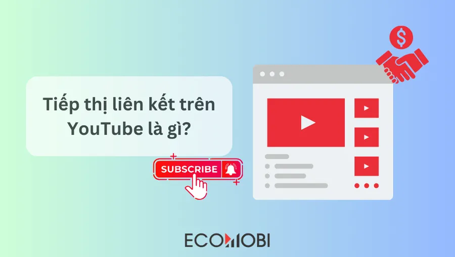 Tiếp thị liên kết trên YouTube là gì