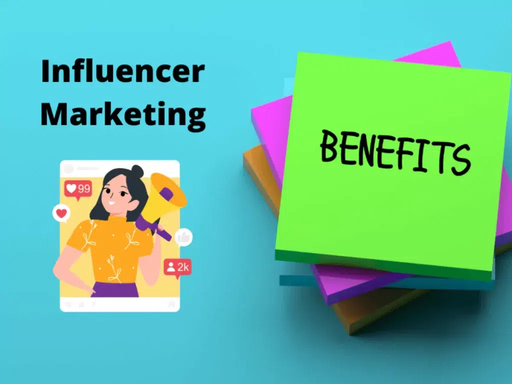 The benefits of Influencer Marketing