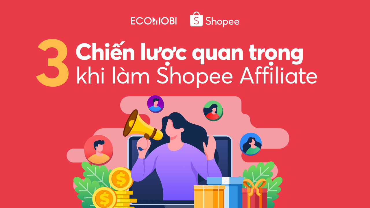 3 chiến lược Shopee Affiliate quan trọng