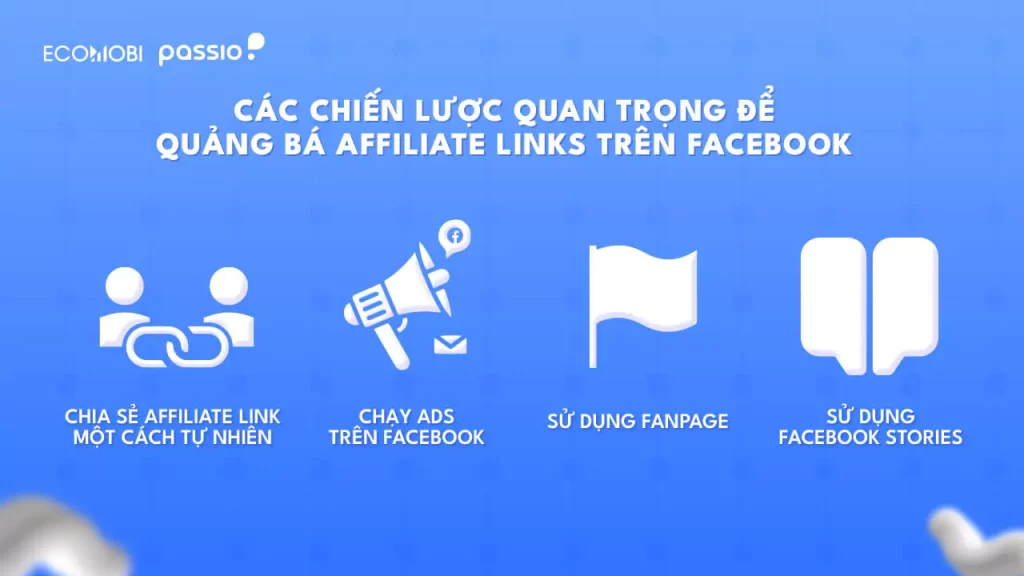 Các chiến lược quan trọng để quảng bá Affiliate links trên Facebook