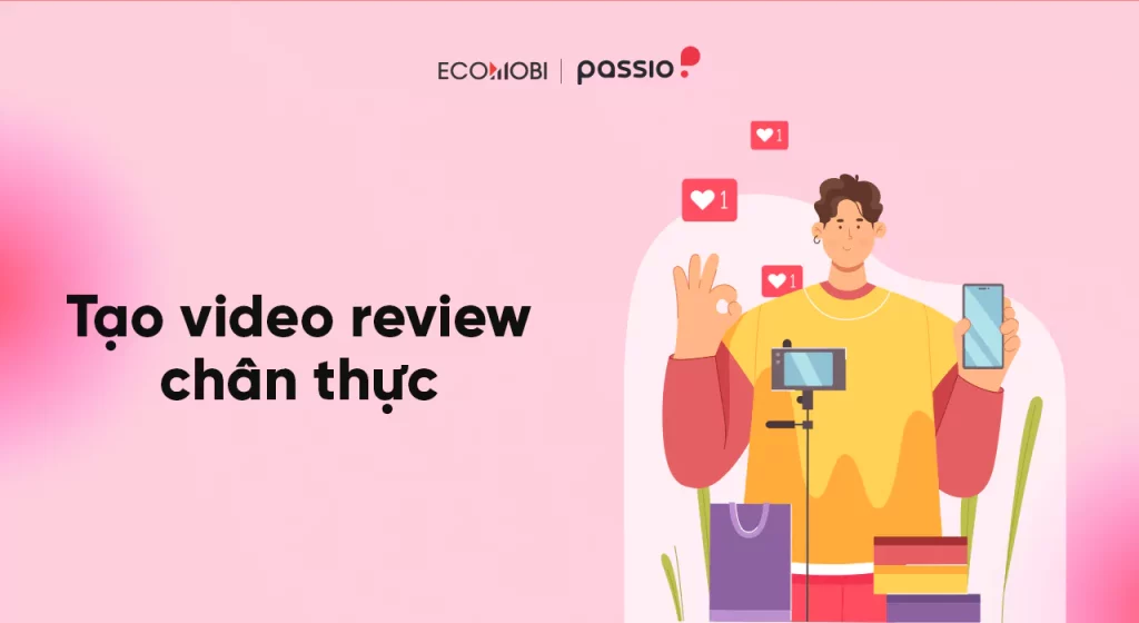 Tạo video review chân thực