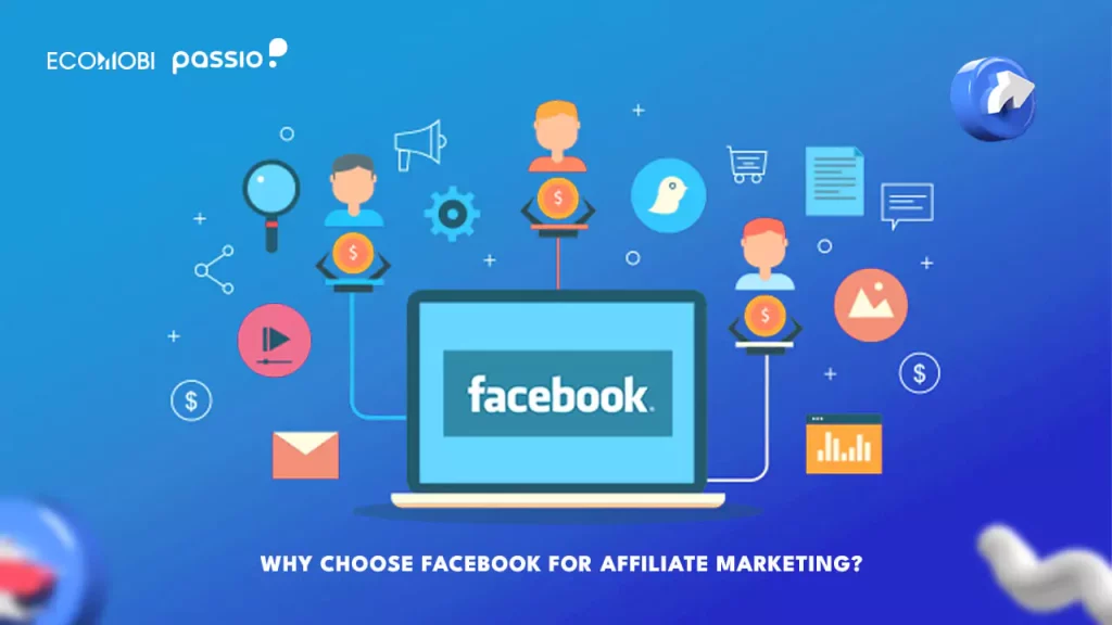 Why choose Facebook for Affiliate Marketing