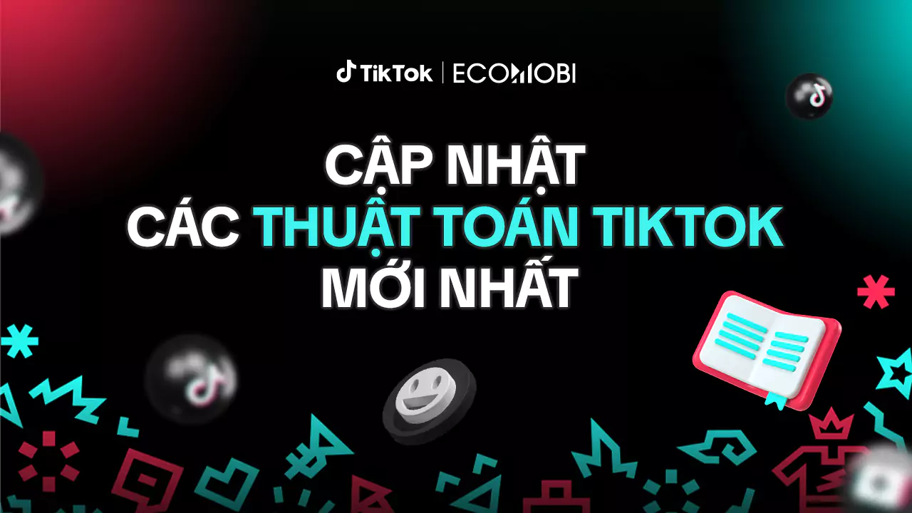 cap-nhat-thuat-toan-tiktok-moi-nhat