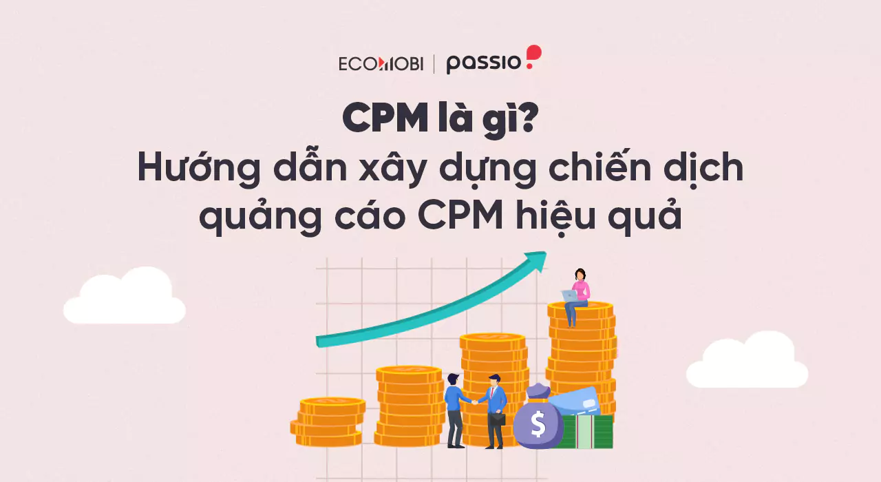 Read more about the article What is CPM? How to calculate and optimize for advertising campaigns