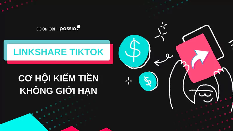 LinkShare Tiktok - su kien affiliate marketing noi bat 2025