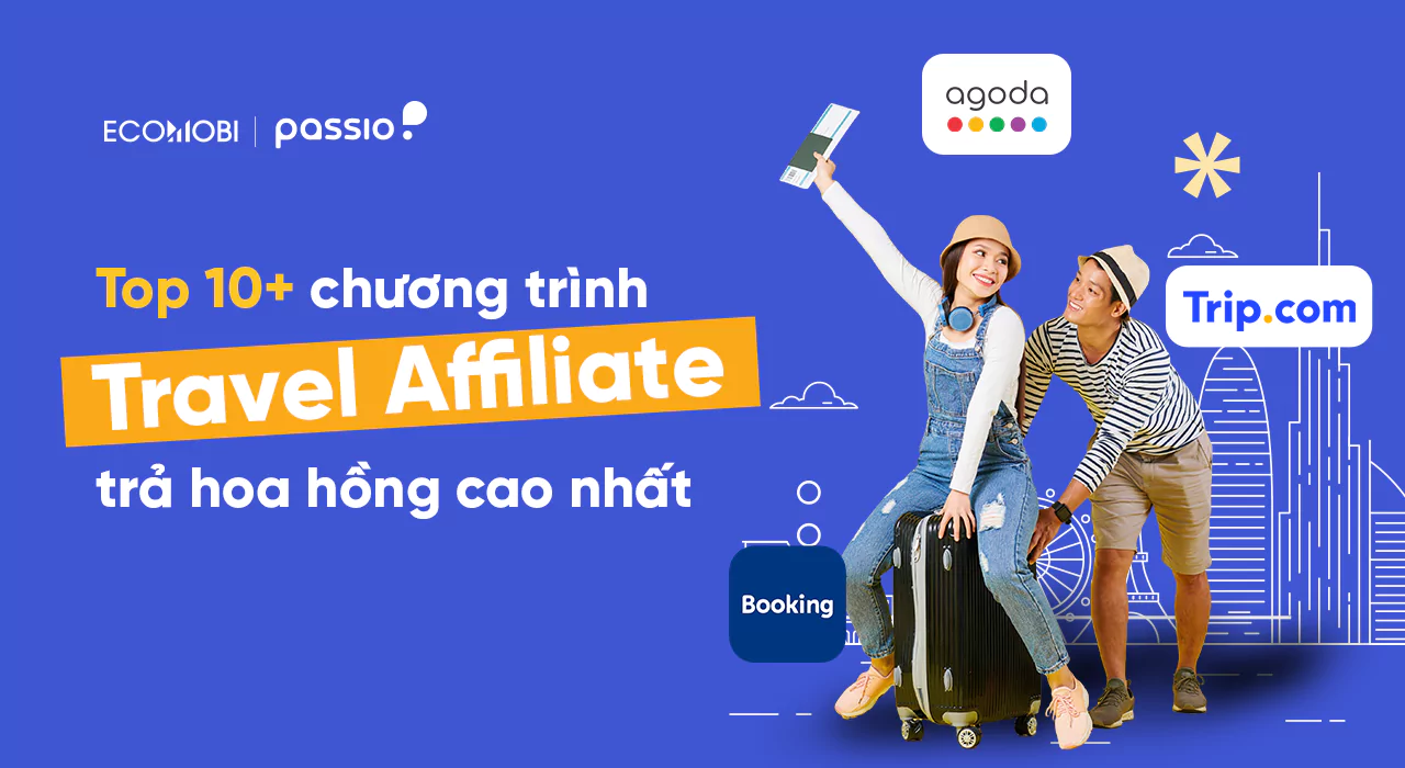 Top 01+ chương trình affiliate du lịch có hoa hồng cao nhất