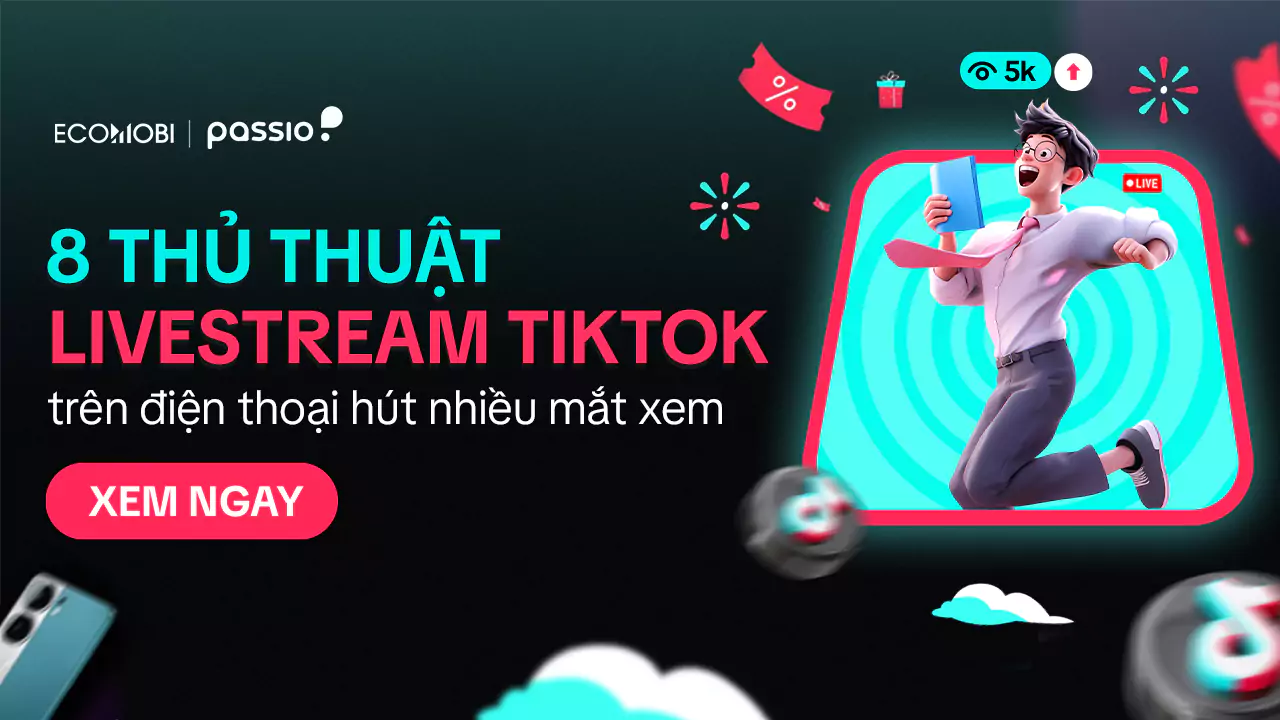 8 cach livestream Tiktok bang dien thoai hut nhieu mat xem