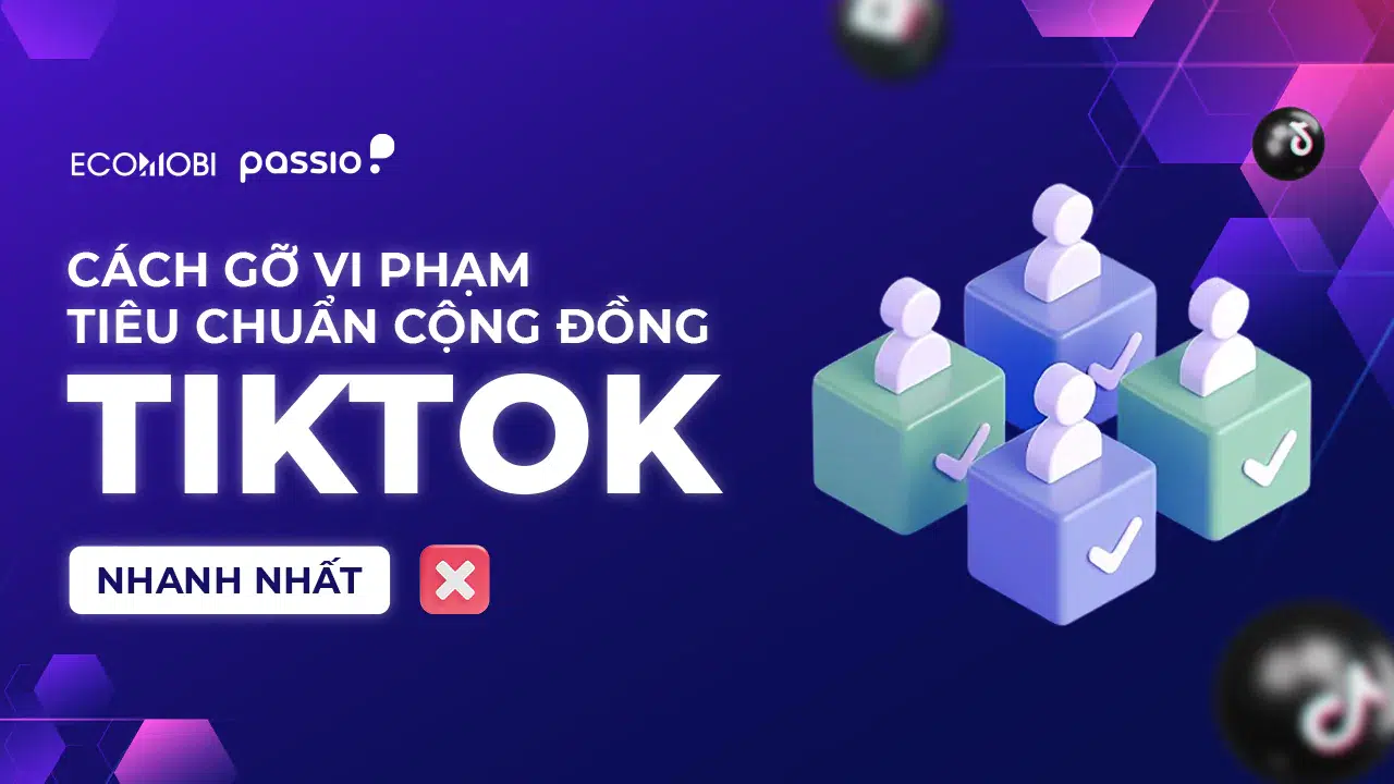 cach go vi pham tieu chuan cong dong Tiktok nhanh nhat